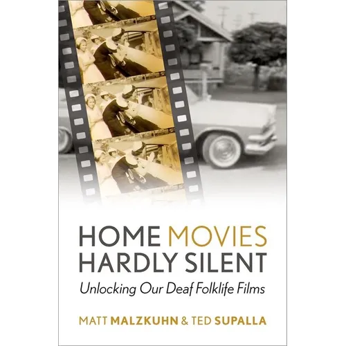 Home Movies Hardly Silent: Unlocking Our Deaf Folklife Films