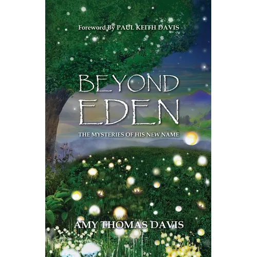 Beyond Eden: The Mysteries of His New Name