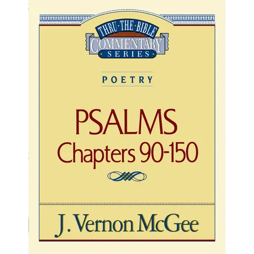 Thru the Bible Vol. 19: Poetry (Psalms 90-150): 19