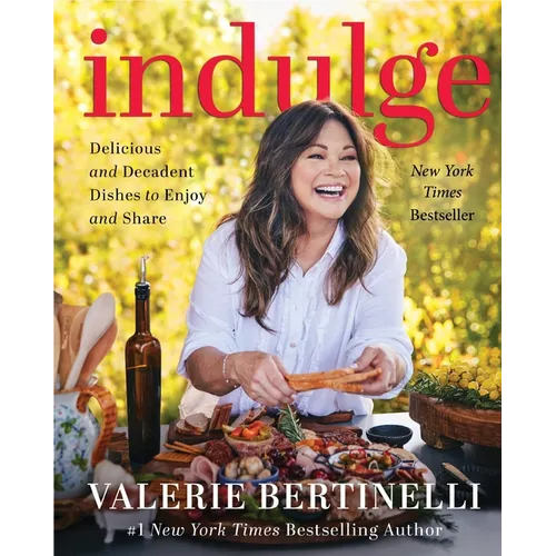 Indulge: Delicious and Decadent Dishes to Enjoy and Share