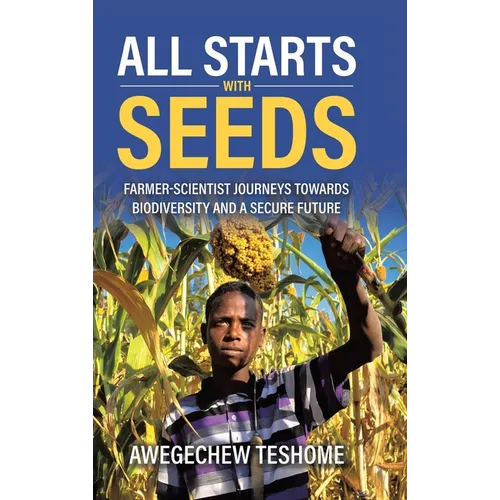 All Starts With Seeds: Farmer-scientist journeys towards biodiversity and a secure future