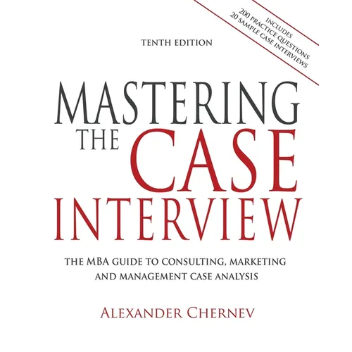 Mastering the Case Interview, 10th Edition