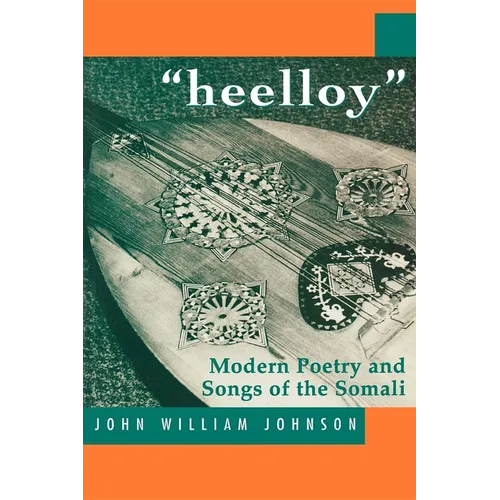 Heelloy: Modern Poetry and Songs of the Somalis