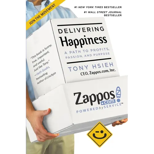 Delivering Happiness: A Path to Profits, Passion, and Purpose