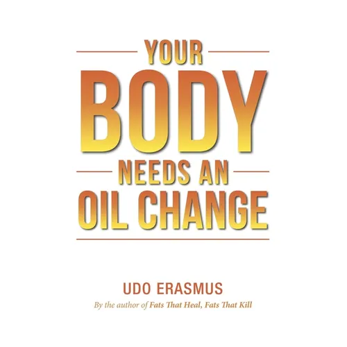 Your Body Needs An Oil Change