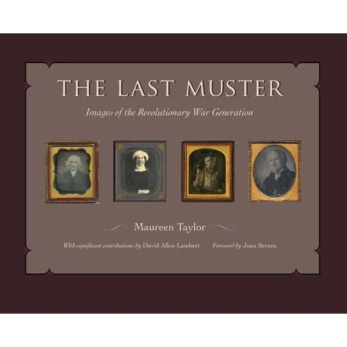 The Last Muster: Faces of the American Revolution, Volume 2