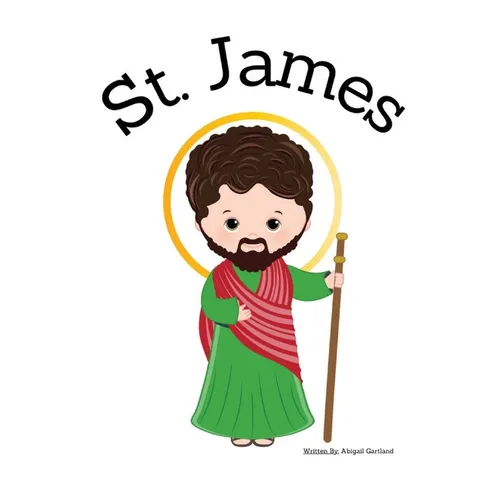 St. James the Apostle - Children's Christian Book - Lives of the Saints