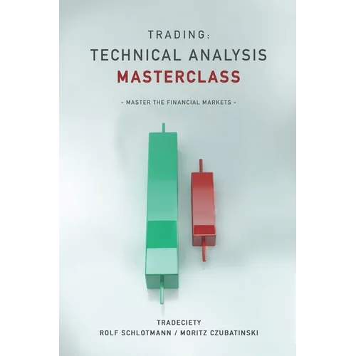 Trading: Technical Analysis Masterclass: Master the financial markets