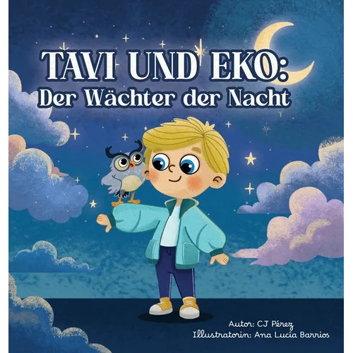 Tavi und Eko: Der Wächter der Nacht: Eine magische Geschichte über Liebe, Mut und die Kraft der Fantasie