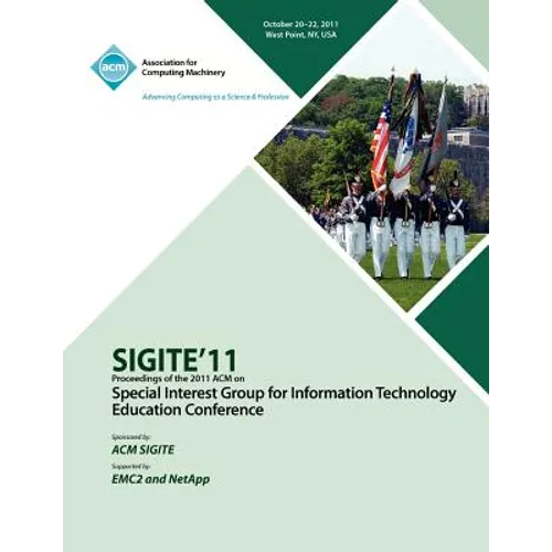 SIGITE11 Proceedings of the 2011 ACM Special Interest Group for Information Technology Education Conference
