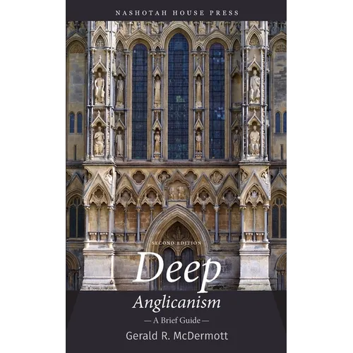 Deep Anglicanism: A Brief Guide