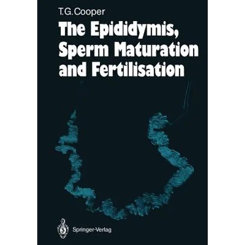 The Epididymis, Sperm Maturation and Fertilisation