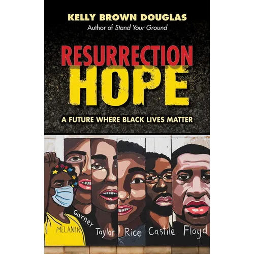 Resurrection Hope: A Future Where Black Lives Matter