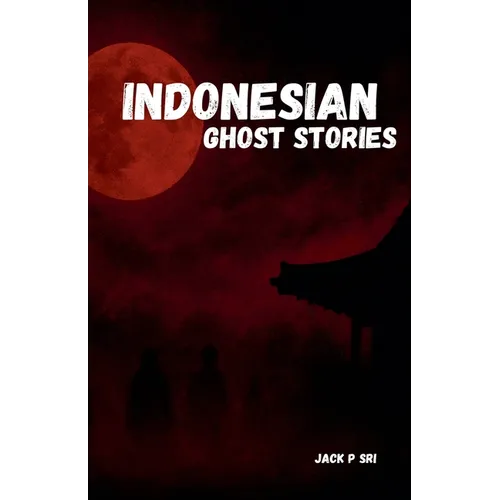 Indonesian Ghost Stories
