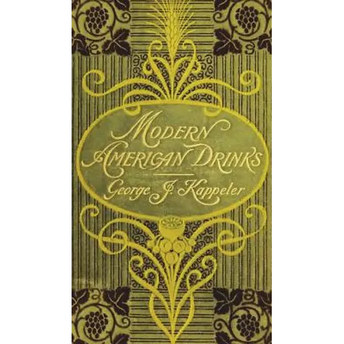Modern American Drinks 1895 Reprint