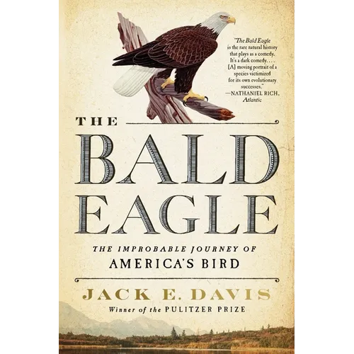 The Bald Eagle: The Improbable Journey of America's Bird