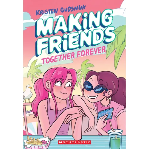 Making Friends: Together Forever: A Graphic Novel (Making Friends #4): Volume 4