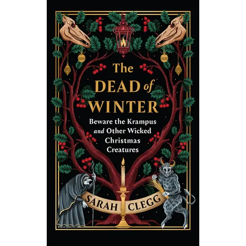 The Dead of Winter: Beware the Krampus and Other Wicked Christmas Creatures