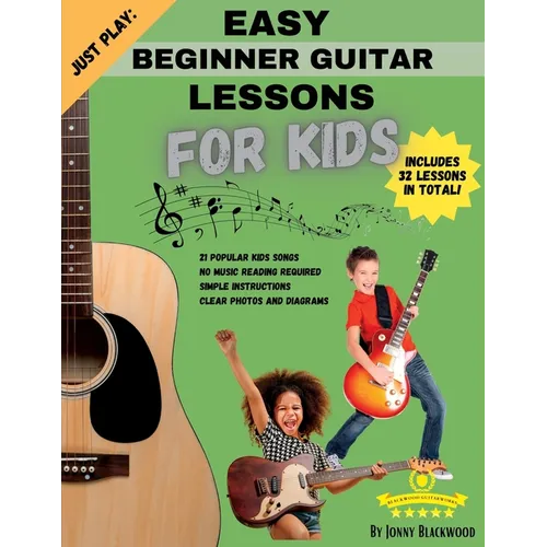 Just Play: Easy Beginner Guitar Lessons for Kids: with online video access