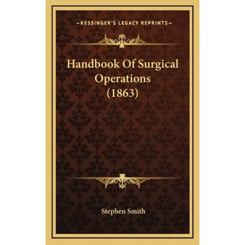 Handbook Of Surgical Operations (1863)