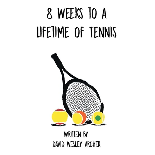 8 Weeks to a Lifetime of Tennis