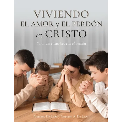Viviendo el amor y el perdón en Cristo: Sanando cicatrices con el perdón
