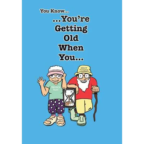 You Know You're Getting Old When You...