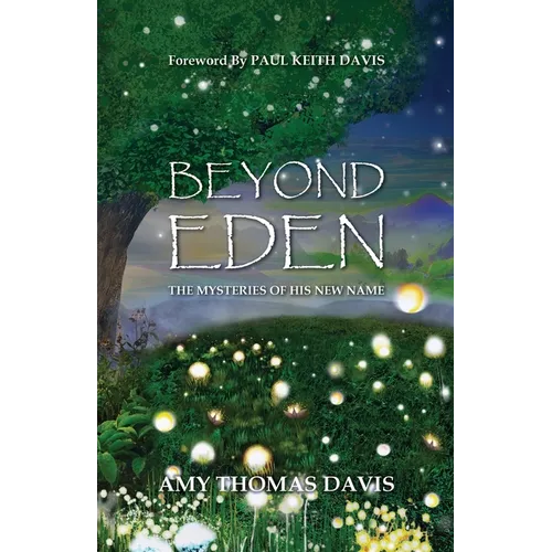 Beyond Eden: The Mysteries of His New Name
