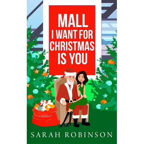 Mall I Want for Christmas is You: A Mall Santa Holiday Standalone Romance