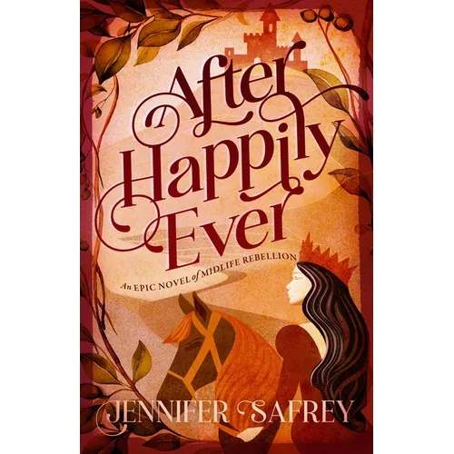 After Happily Ever: An Epic Novel of Midlife Rebellion