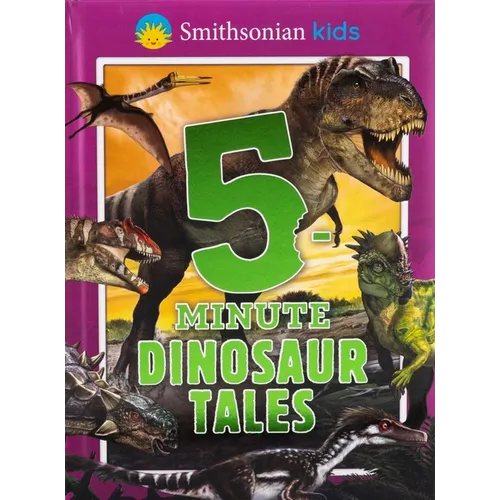 Smithsonian Kids: 5-Minute Dinosaur Tales