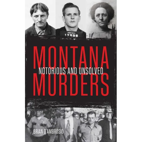 Montana Murders: Notorious and Unsolved