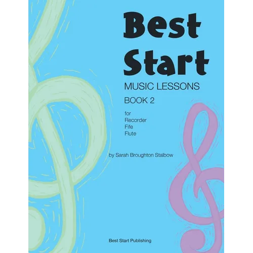Best Start Music Lessons Book 2: For recorder, fife, flute.