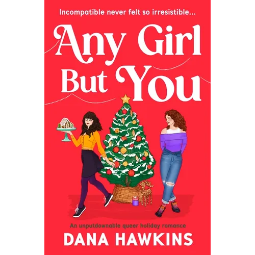 Any Girl But You: An Unputdownable Queer Holiday Romance