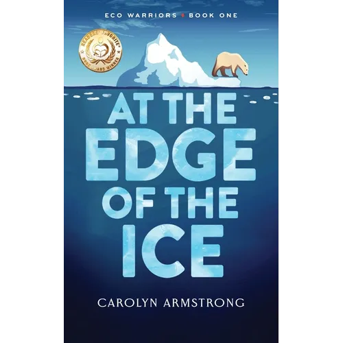 At The Edge Of The Ice: Eco Warriors book 1