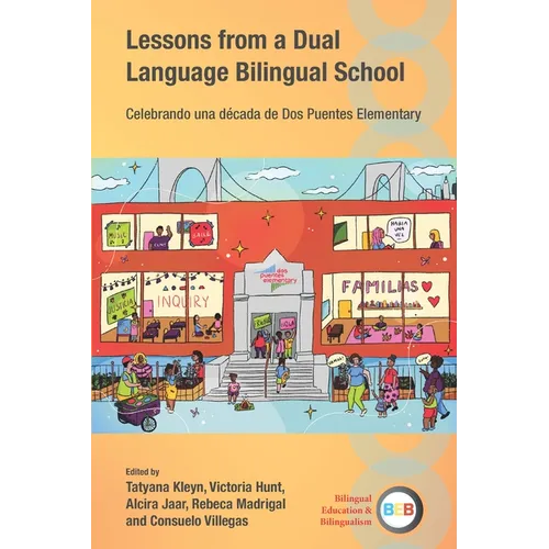 Lessons from a Dual Language Bilingual School: Celebrando Una Década de DOS Puentes Elementary