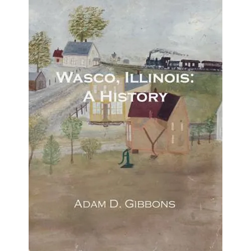 Wasco, Illinois: A History
