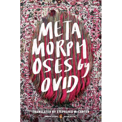 Metamorphoses: (Penguin Classics Deluxe Edition)