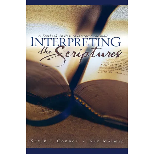 Interpreting the Scriptures: A Textbook on How to Interpret the Bible
