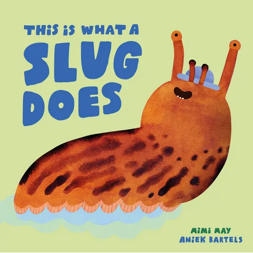 This Is What a Slug Does