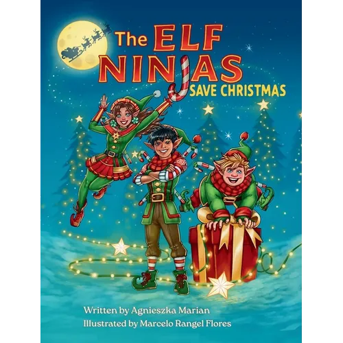 The Elf Ninjas Save Christmas: A Holiday Adventure