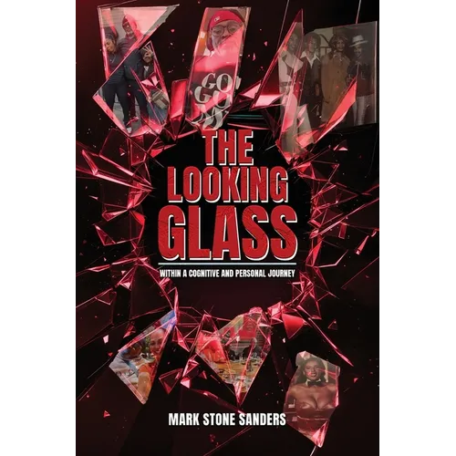 The Looking Glass: Within a Cognitive and Personal Journey