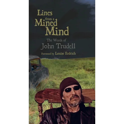 Lines from a Mined Mind: The Words of John Trudell