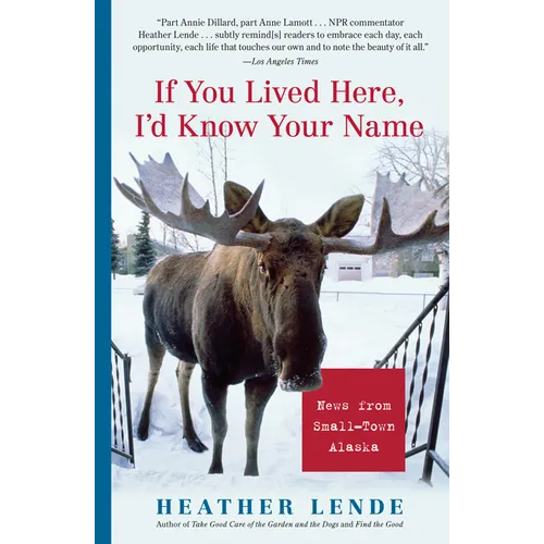 If You Lived Here, I'd Know Your Name: News from Small-Town Alaska