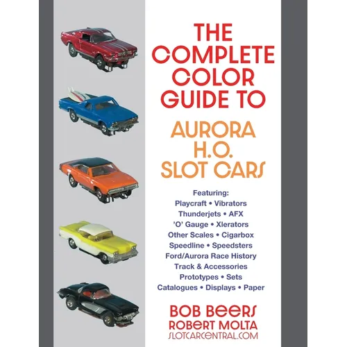 The Complete Color Guide to Aurora H. O. Slot Cars
