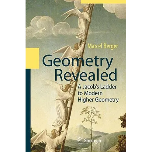 Geometry Revealed: A Jacob's Ladder to Modern Higher Geometry