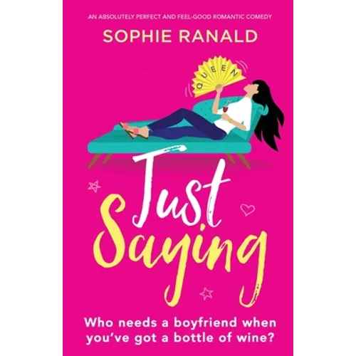 Just Saying: An absolutely perfect and feel good romantic comedy