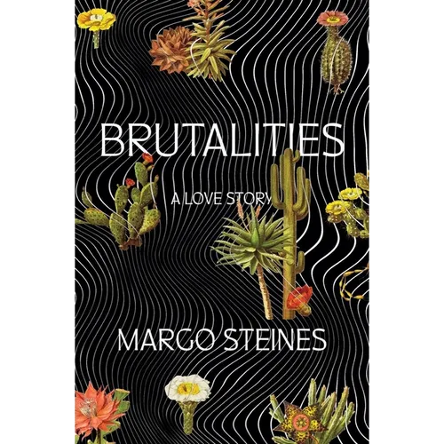 Brutalities: A Love Story