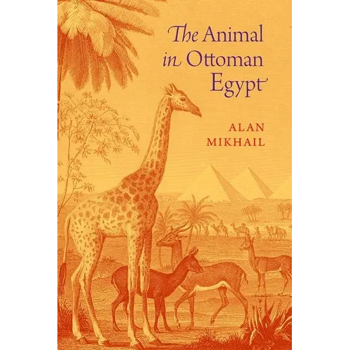 The Animal in Ottoman Egypt - Paperback