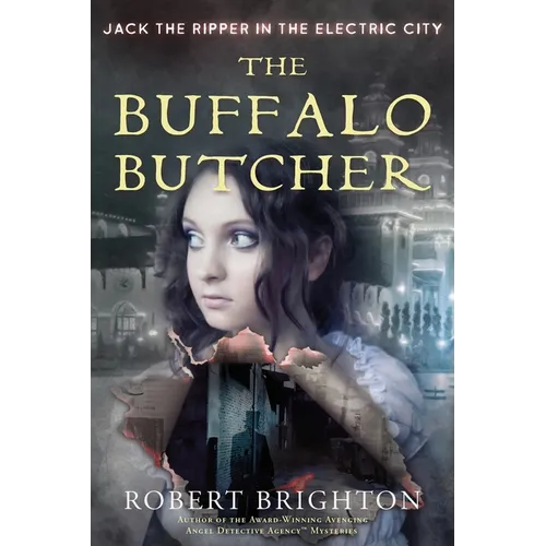 The Buffalo Butcher: Jack the Ripper in the Electric City